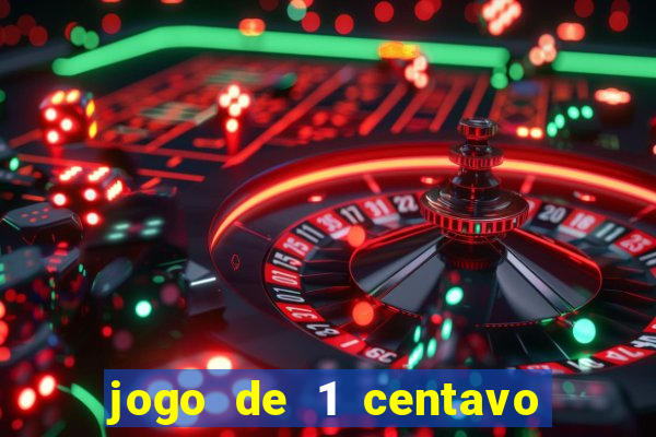 jogo de 1 centavo estrela bet